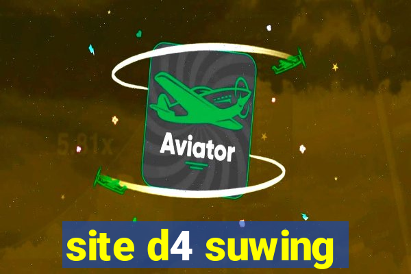 site d4 suwing